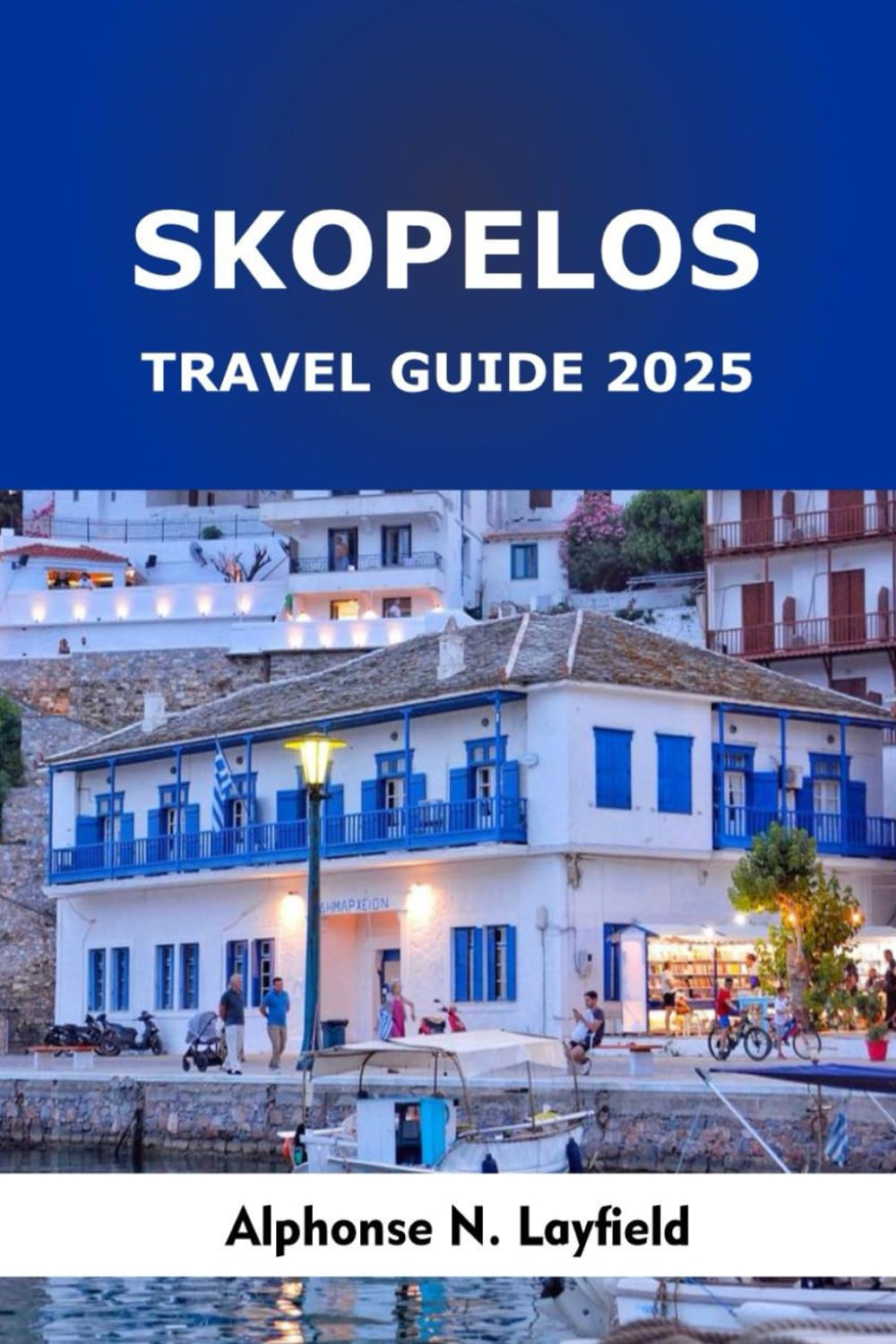 Skopelos Travel Guide 2025: Island Escapes, Local Flavors, and Coastal Adventures in Greece’s Greenest Paradise