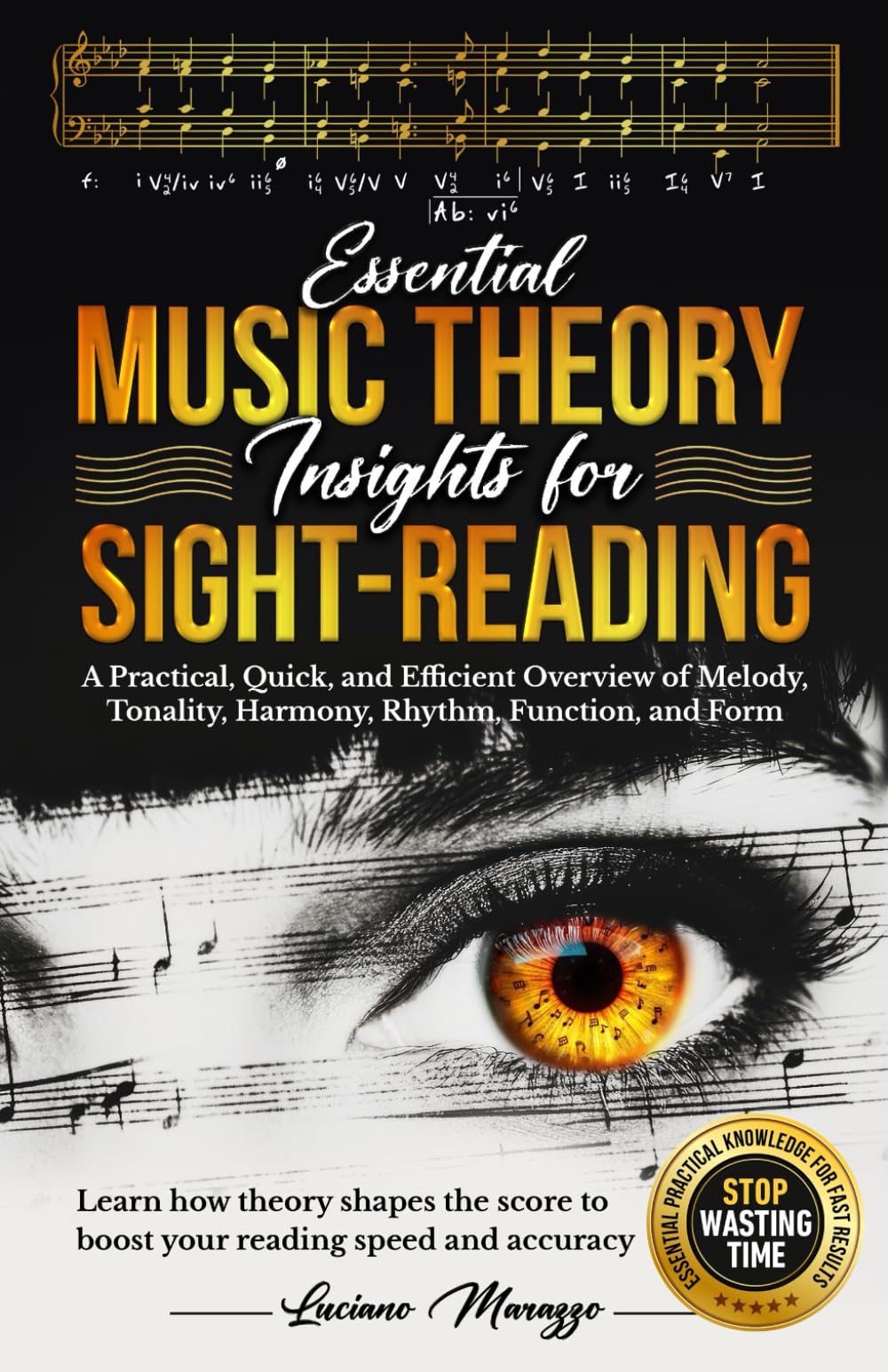 Essential Music Theory Insights for Sight Reading: A Practical, Quick, and Efficient Overview of Melody, Tonality, Harmony, Rhythm, Function, and ...