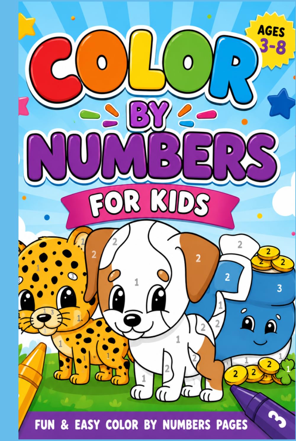 Color By Numbers for Kids: Fun & Easy Coloring Activity Book for Ages 3-8