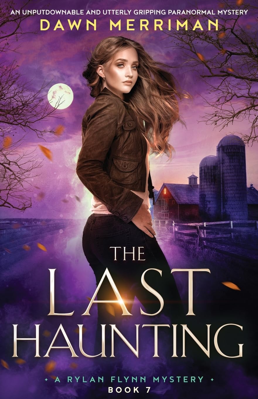 The Last Haunting: An unputdownable and utterly gripping paranormal mystery: 7 (A Rylan Flynn Mystery)