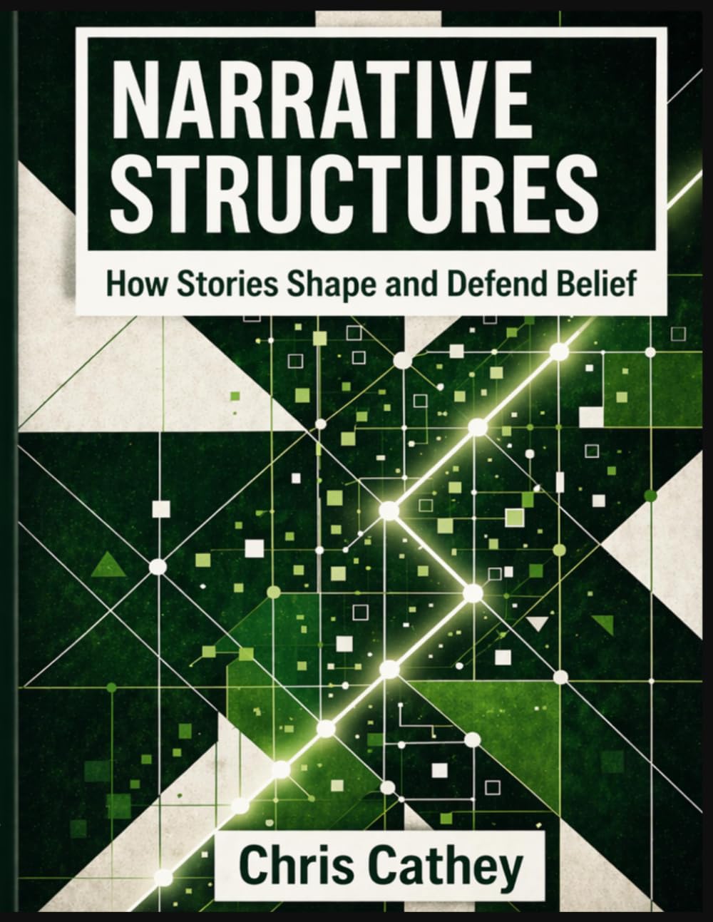 Narrative Structures: How Stories Shape and Defend Belief