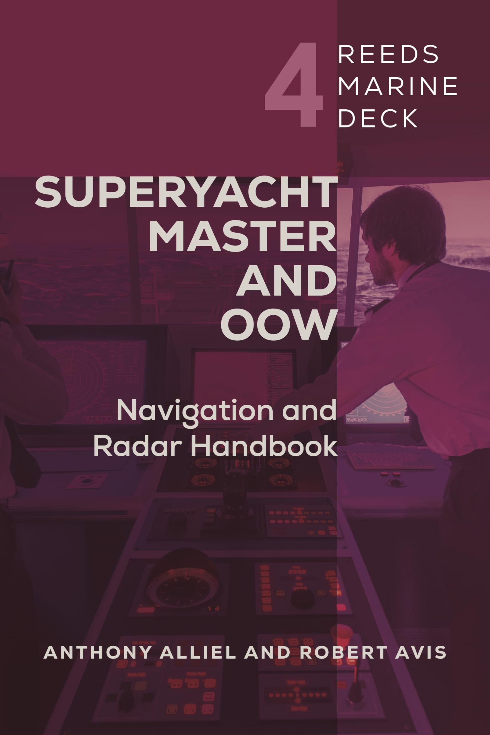 Reeds Marine Deck 4: Superyacht Master and OOW: Navigation and Radar Handbook