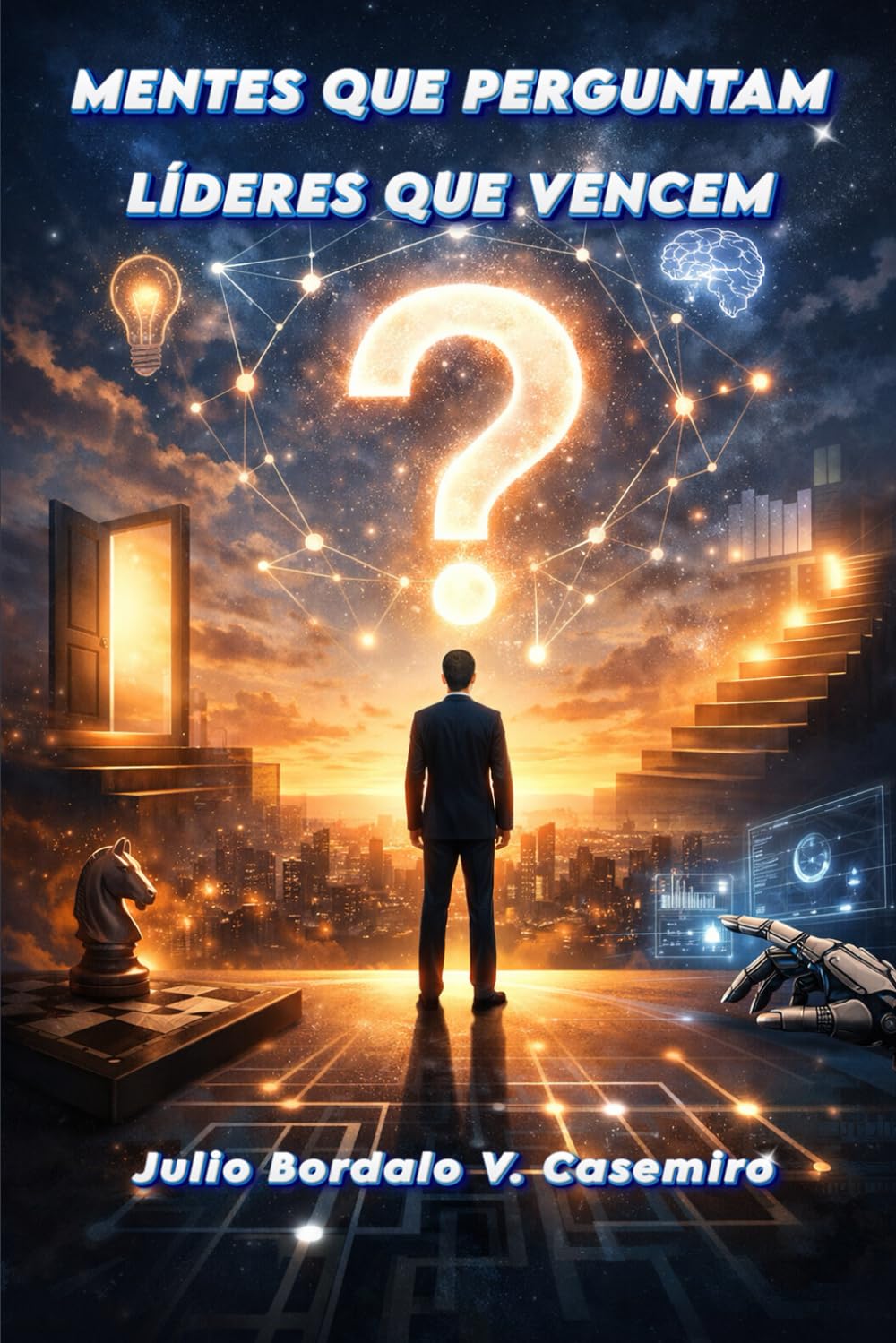 MENTES QUE PERGUNTAM: LÍDERES QUE VENCEM