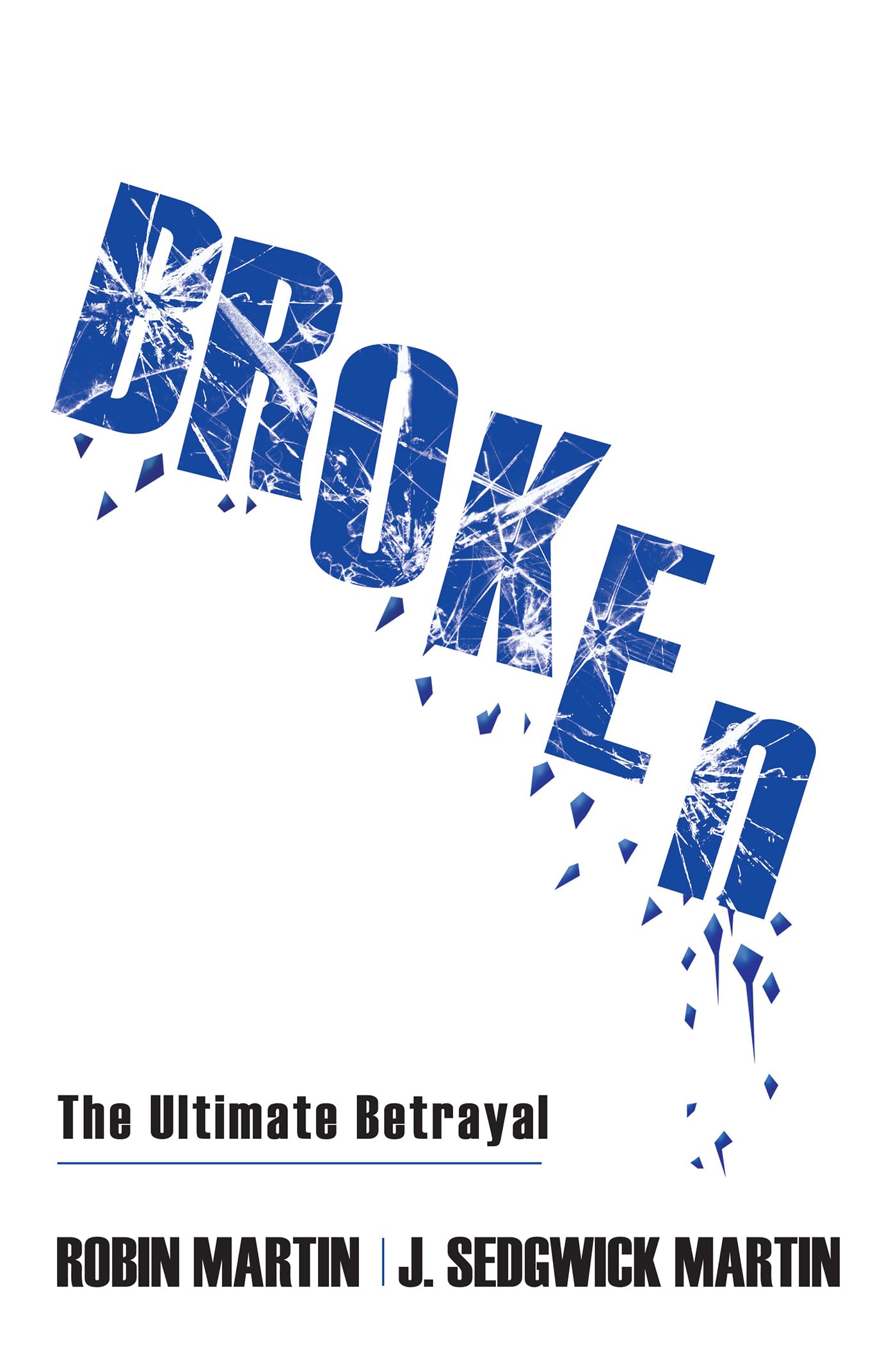 Broken: The Ultimate Betrayal