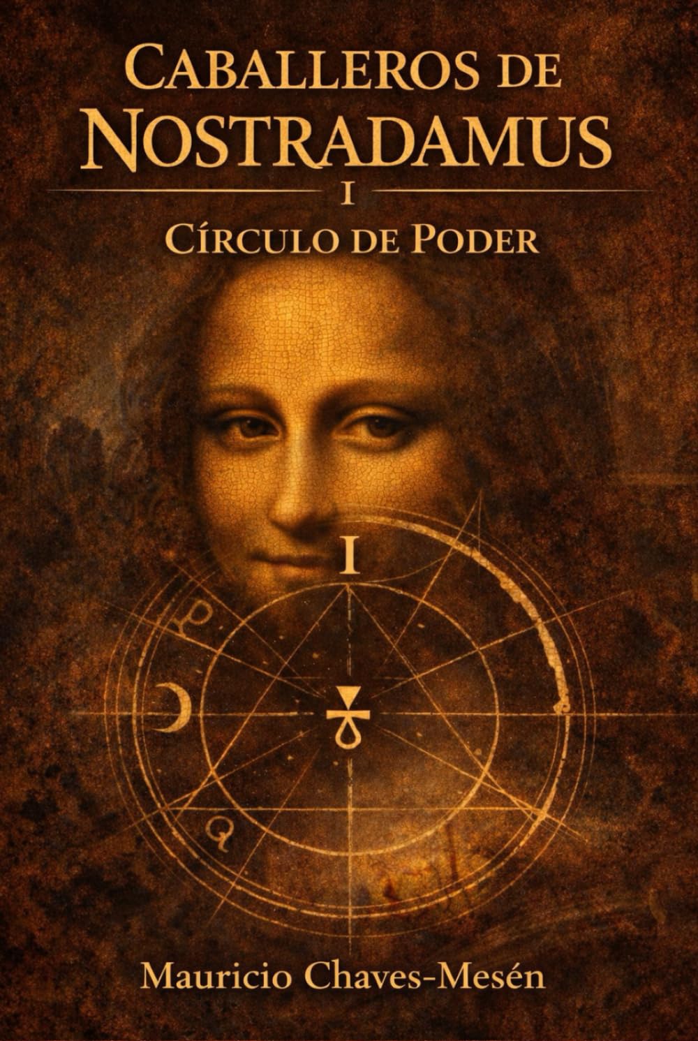 Caballeros de Nostradamus I. Círculo de Poder (La Saga del Conocimiento Prohibido)