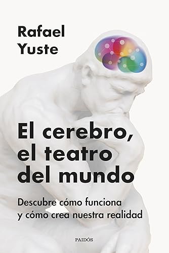El cerebro, el teatro del mundo: Descubre cómo funciona y cómo crea nuestra realidad (Contextos) (Spanish Edition)
