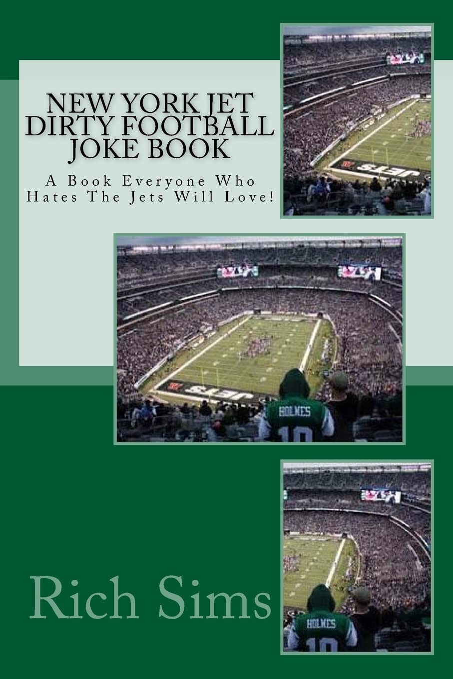 New York Jet Dirty Football Joke Book: A Book Everyone Who Hates The Jets Will Love!: Volume 1 (NFL Dirty JokeBooks)