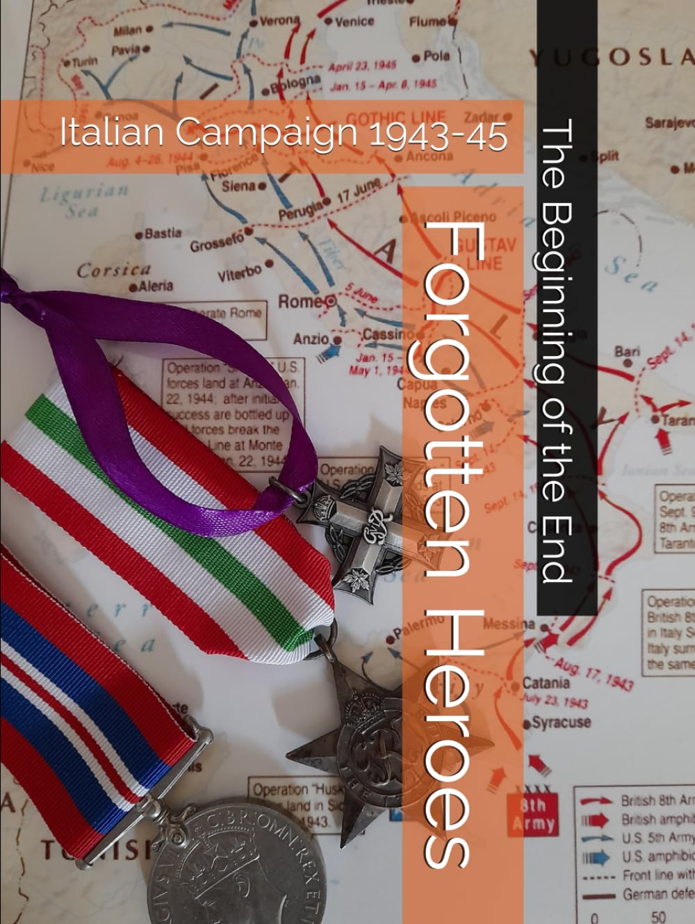 Forgotten Heroes, Italian Campaign 1943-45: The Beginning of the End