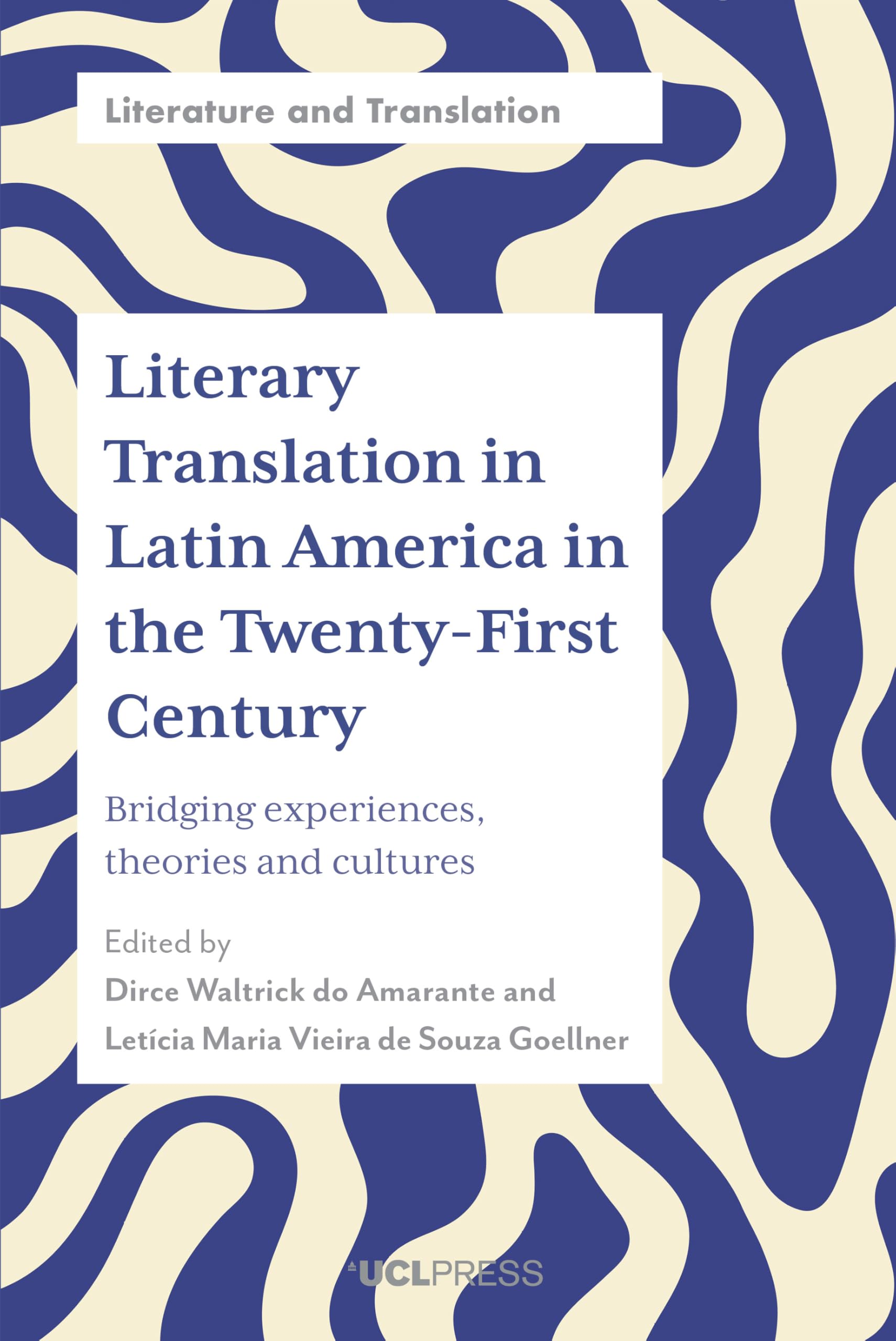 Literary Translation in Latin America in the Twenty-First Century : Bridging Experiences, Theories and Cultures