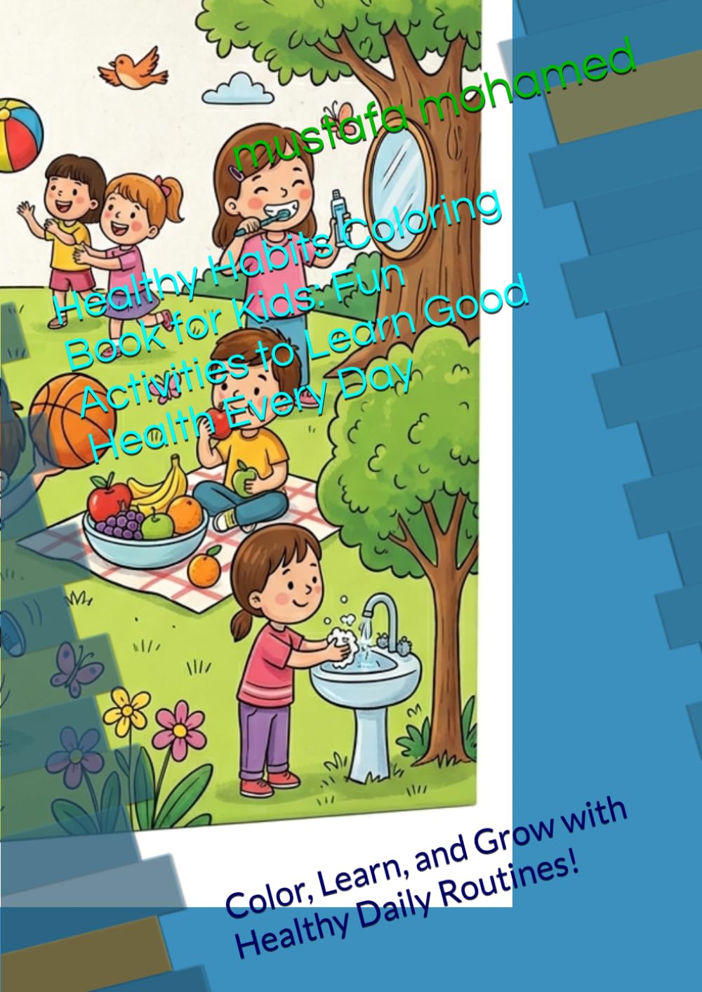 Healthy Habits Coloring Book for Kids: Fun Activities to Learn Good Health Every Day: Color, Learn, and Grow with Healthy Daily Routines!