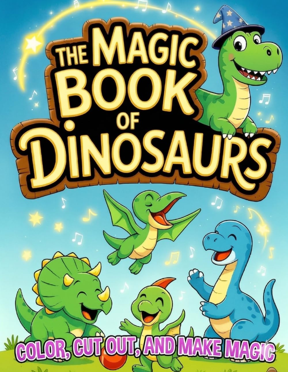 The Magic Book of Dinosaurs: Color, Cut out, and make Magic