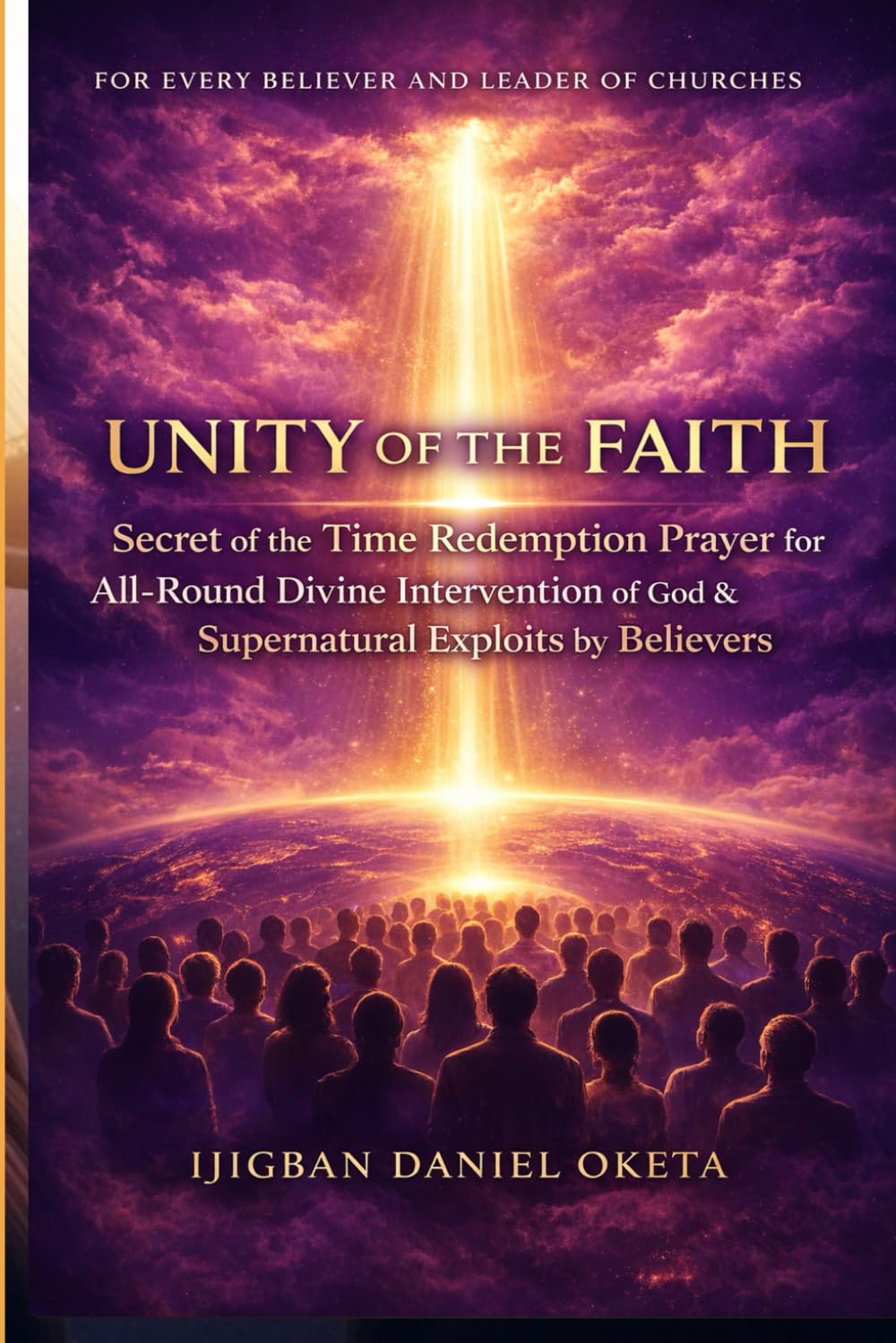 UNITY OF THE FAITH: Secret of the Time Redemption Prayer for All-Round Divine Intervention