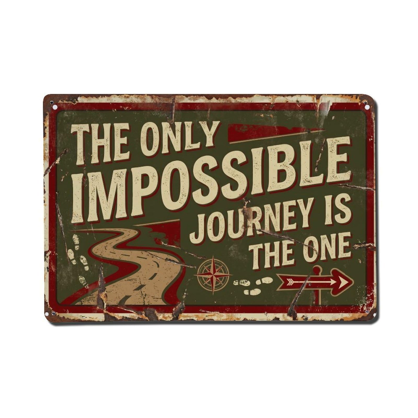 Only Impossible Journey One Retro Motivational Slogans Metal Tin Sign Plaque Wall Decor for Cafe, Club Bar, Office, Home Garden Metal Poster 8x12Inch