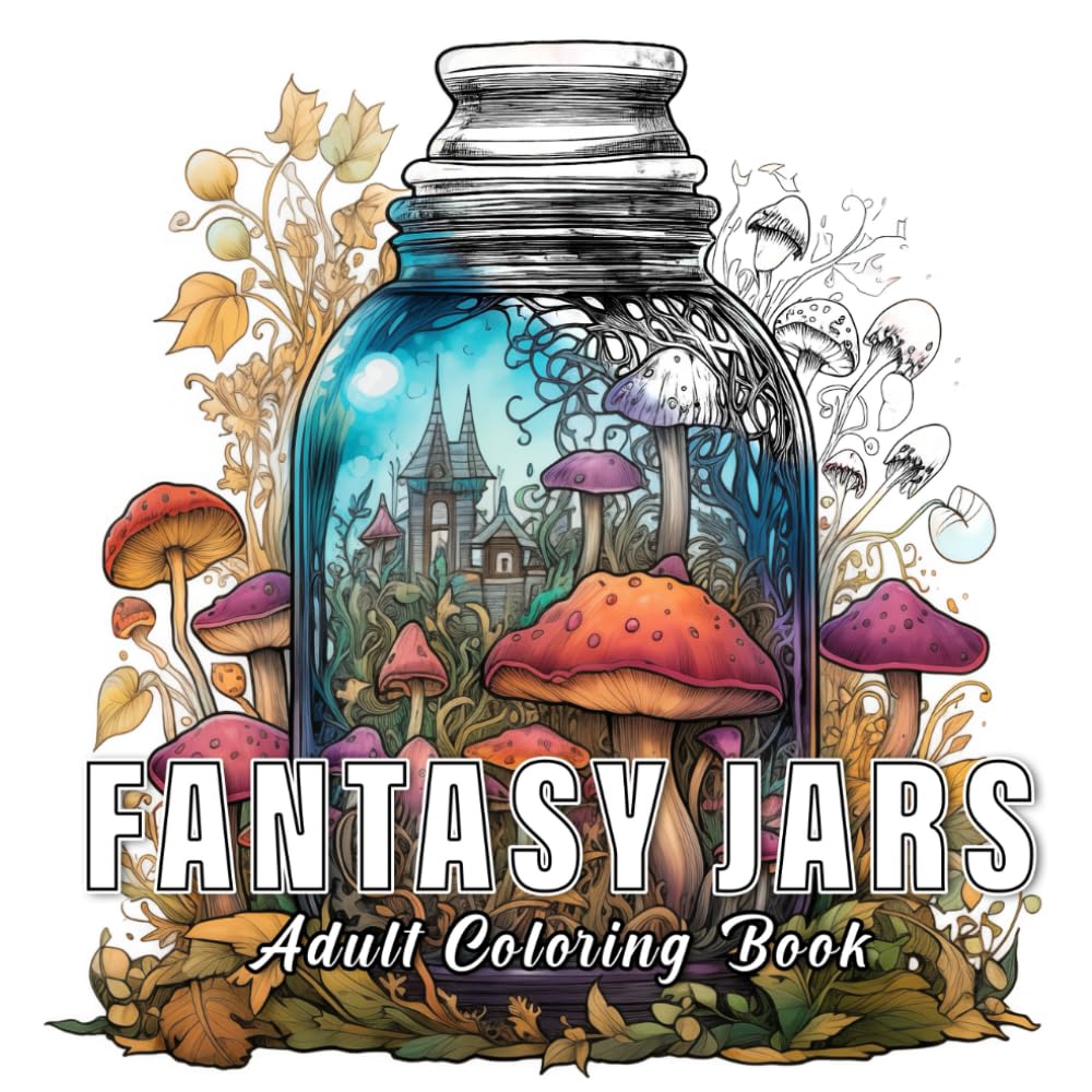 Fantasy jars: Coloring books for adults with 60 sketches of fantasy jars. (Fantasy Worlds)