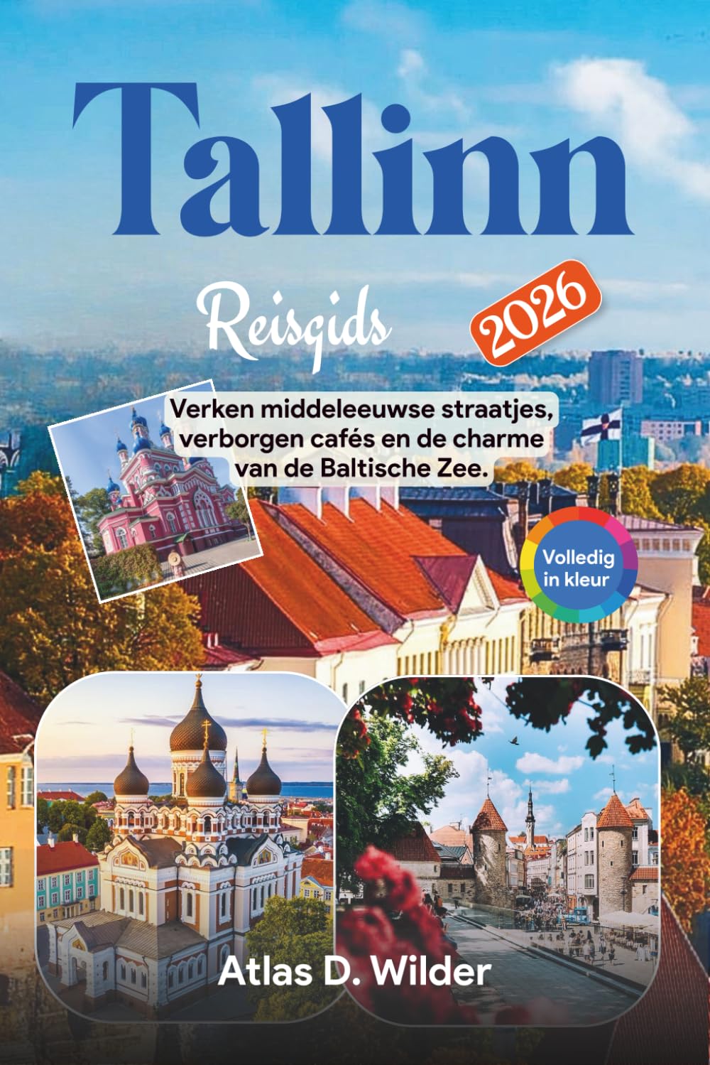 Tallinn Reisgids 2026: Verken middeleeuwse straatjes, verborgen cafés en de charme van de Baltische Zee.