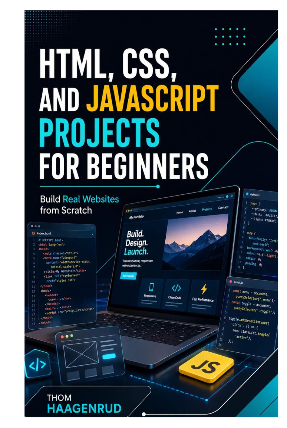 HTML, CSS, and JavaScript Projects for Beginners: Build Real Websites from Scratch