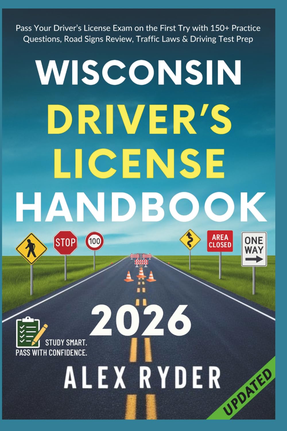 Wisconsin Driver’s License Handbook 2026: Pass Your Driver’s License Exam on the First Try with 150+ Practice Questions, Road Signs Review, Traffic ... RYDER'S ULTIMATE DRIVER'S LICENSE HANDBOOK)