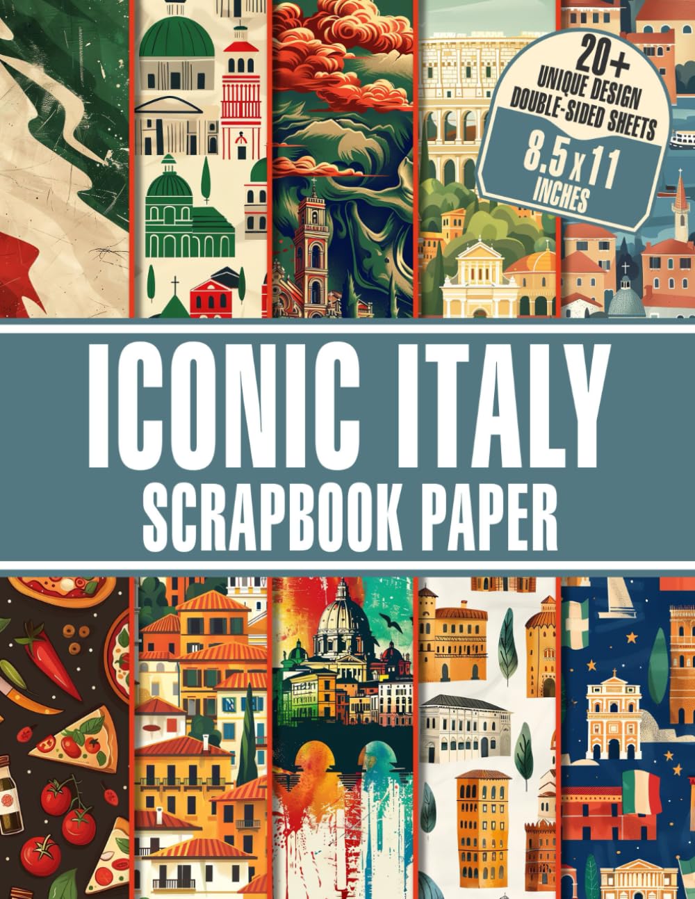 Iconic Italy Scrapbook Paper: 20+ Decorative Papers with Iconic Italian Designs for Journaling, Crafting, DIY projects