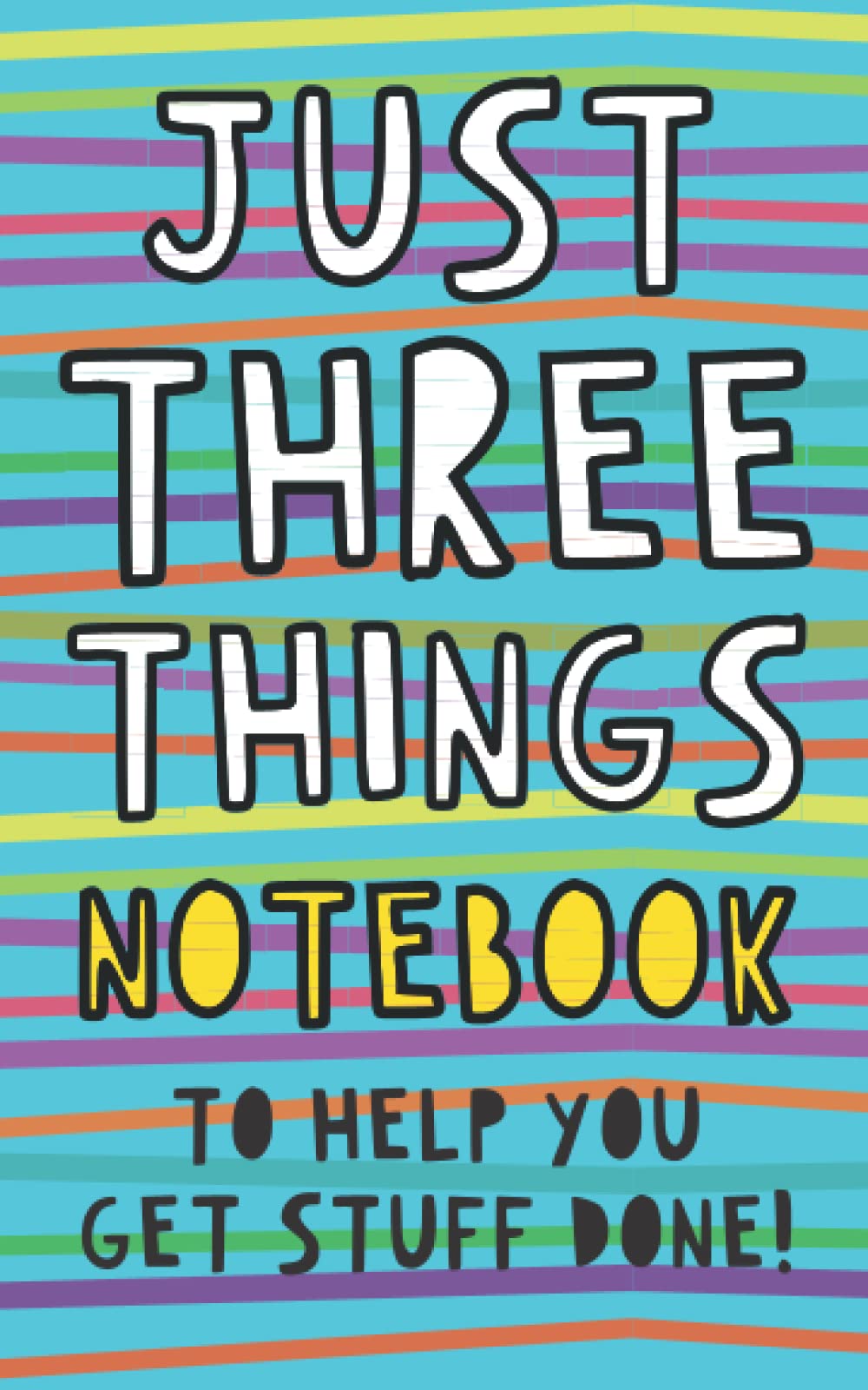 Just Three Things Notebook. To Help You Get Stuff Done: Super Simple Kids To Do List Notebook / Stay on Task Journal. Tweens and Kids Checklist ... Done Each Day! (Super Simple Notebooks)