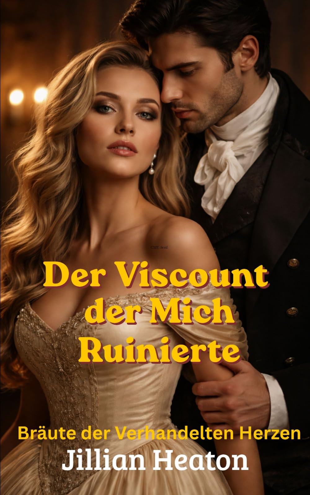 Der Viscount, der mich Ruinierte: Bräute der Verhandelten Herzen, Heiße Regency-Romanze