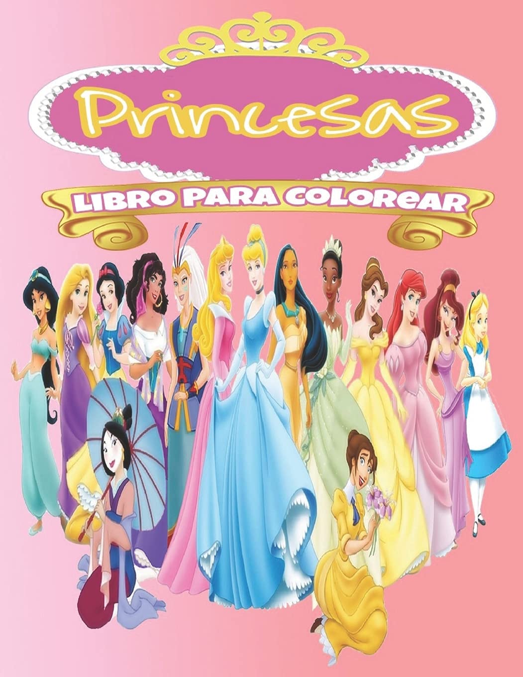 Princesas Libro Para Colorear: Princesas Libro Para Colorear: Princesas Para Colorear para niños y adultos, +54 páginas de alta calidad, última edición 2021.