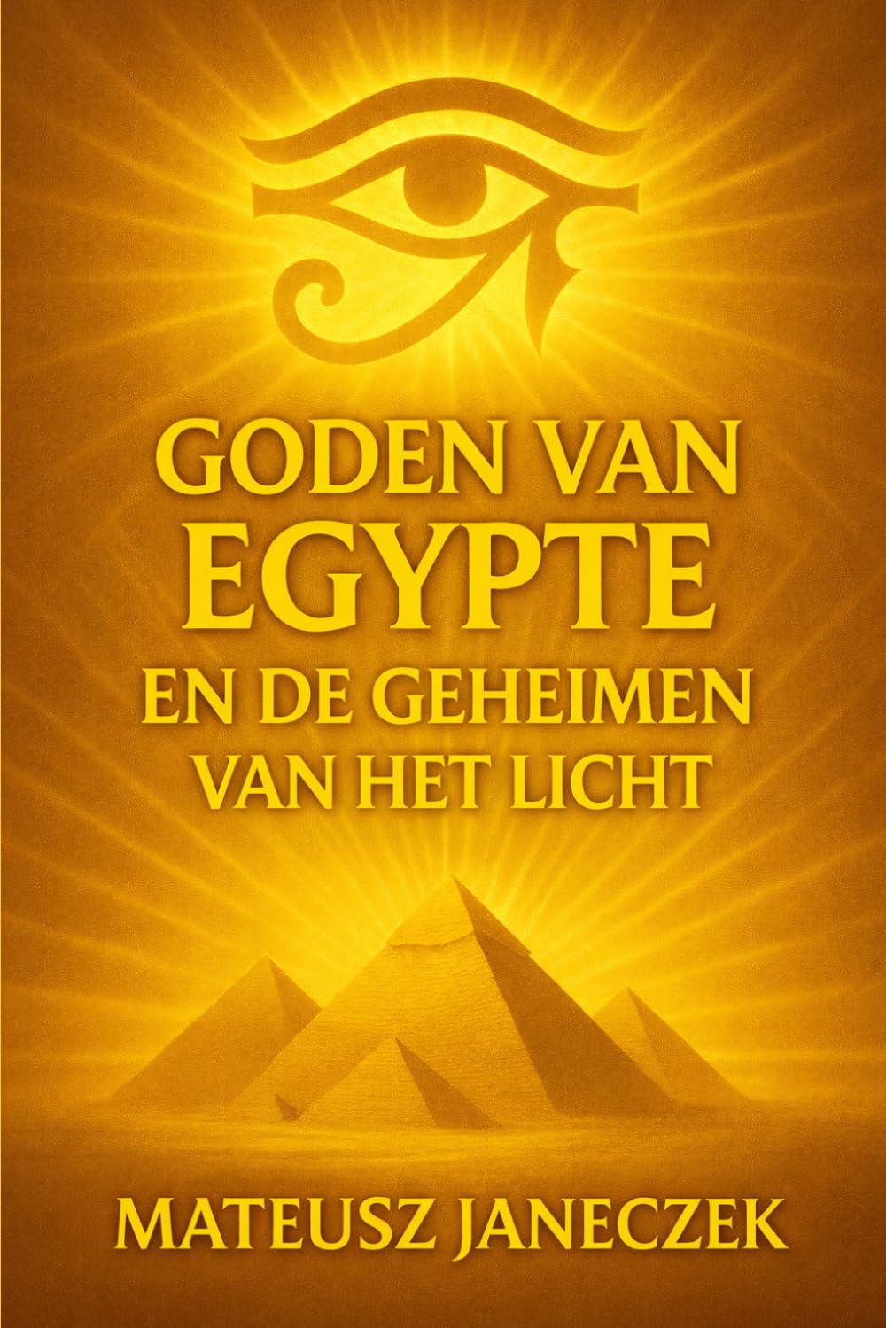 Goden van Egypte en de Geheimen van het Licht