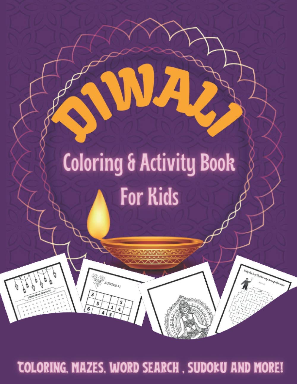 Diwali Coloring & Activity Book for Kids: Coloring, Mazes, Word search, Sudoko, and More! | Diwali Rangolis, Diyas, Festival Decorations, … | Perfect ... Girls & Boys to Celebrate 5 Days of Diwali