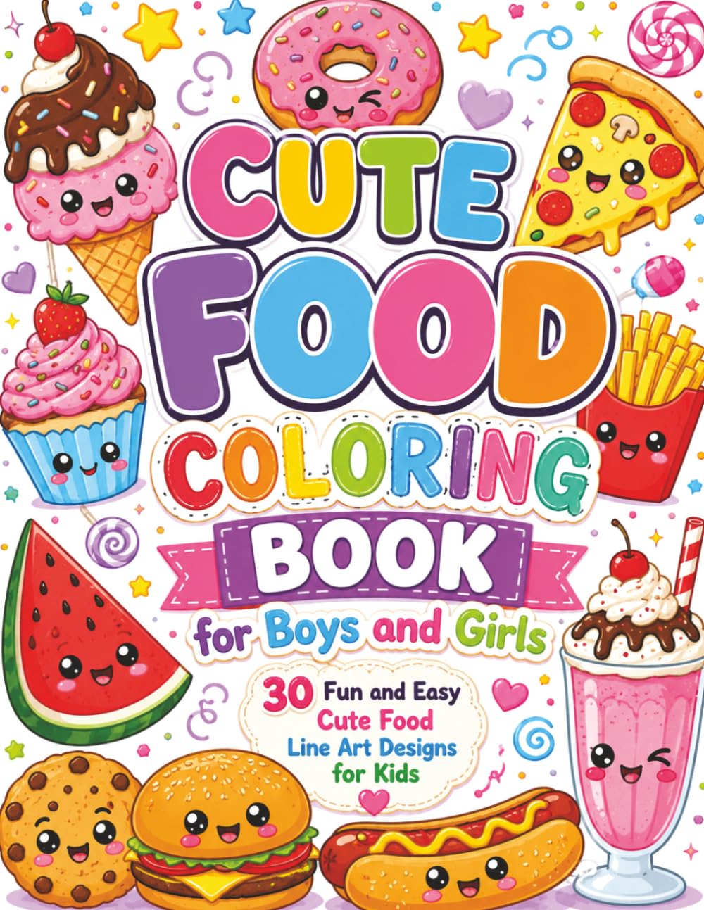 Cute Food Coloring Book for Boys and Girls: 30 Adorable Food Line Art Designs Including Donuts, Ice Cream, Pizza, Cupcakes, Fruits, and Sweet Treats for Creative Fun
