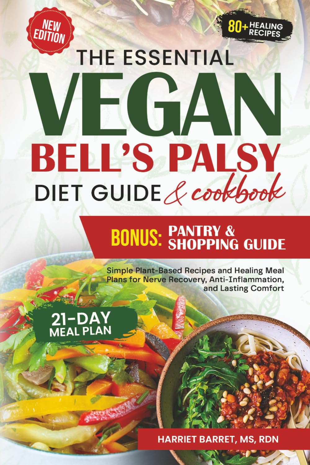 THE ESSENTIAL VEGAN BELL’S PALSY DIET GUIDE and COOKBOOK: “Simple Plant-Based Recipes and Healing Meal Plans for Nerve Recovery, Anti-Inflammation,