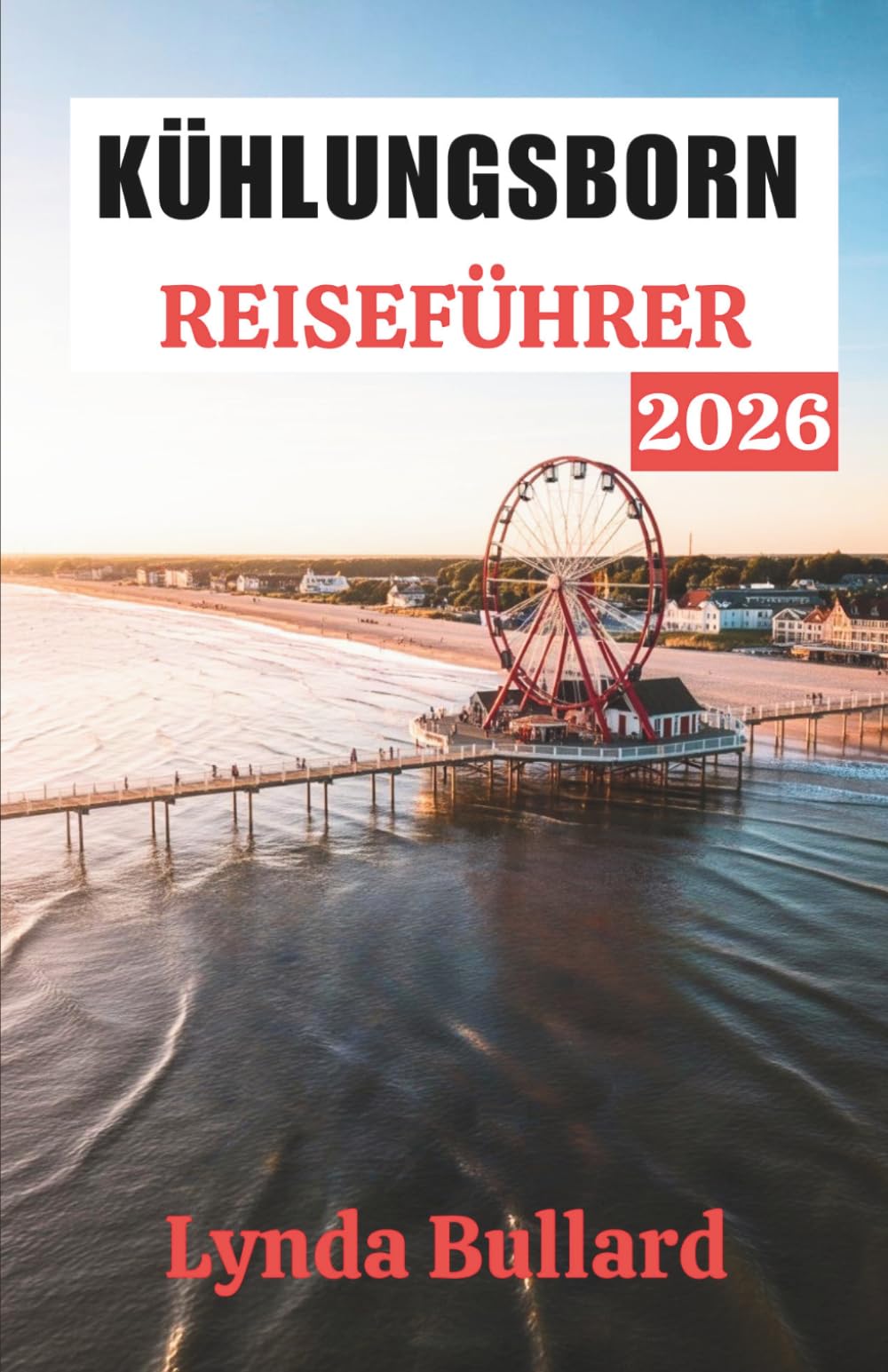 KÜHLUNGSBORN REISEFÜHRER 2026: Entdecken Sie die atemberaubende Schönheit von Deutschlands Seebad mit unvergesslichen Attraktionen in der Umgebung