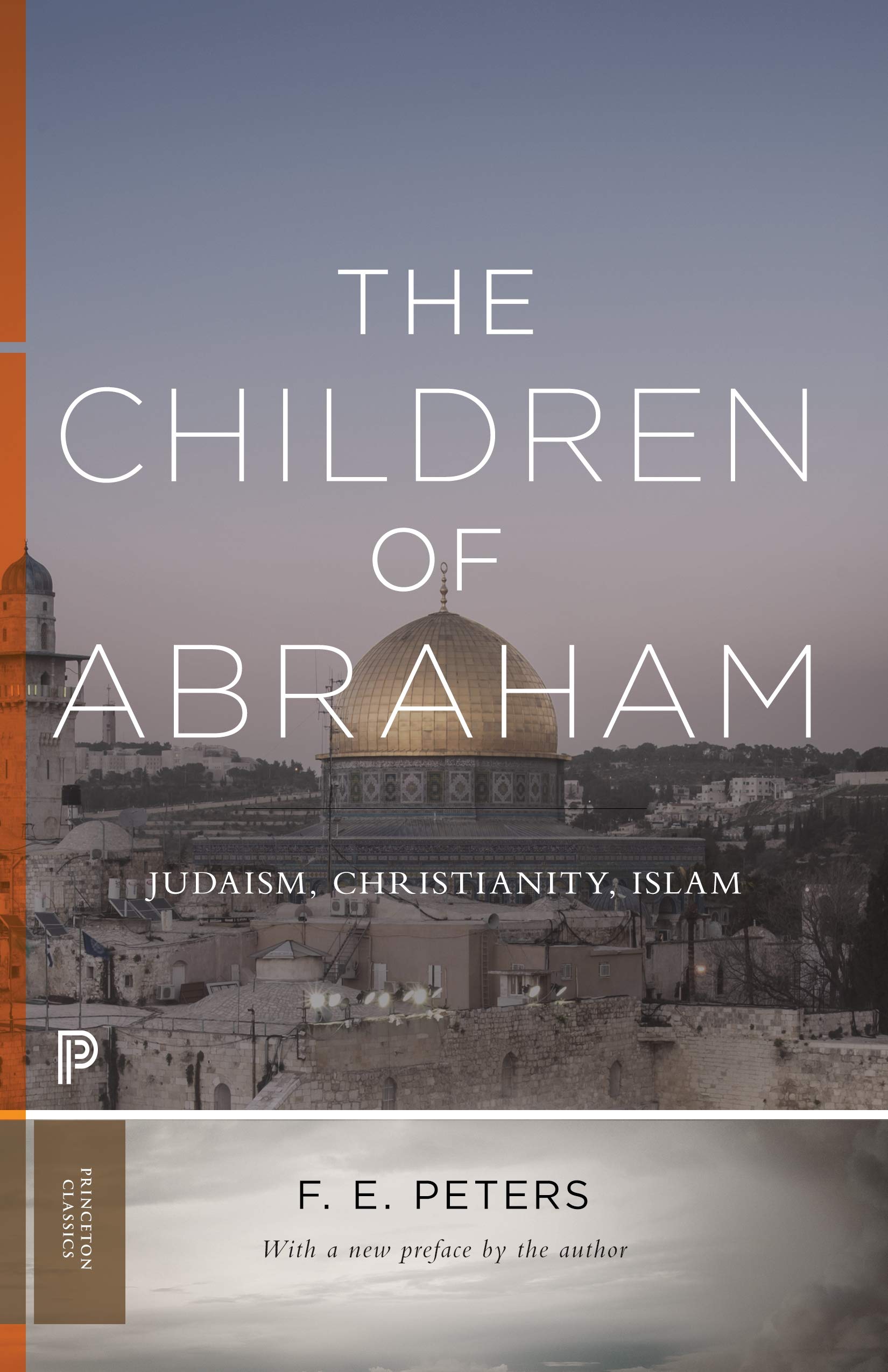 The Children of Abraham Judaism, Christianity, Islam (Princeton