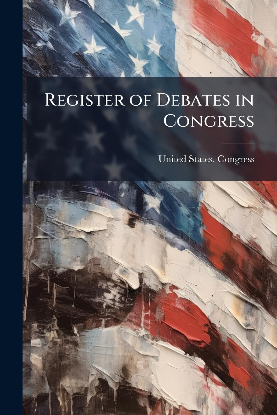 Register of Debates in Congress: Comprising the Leading Debates and Incidents of the ... Session of the ... Congress, Volume 4, part 2