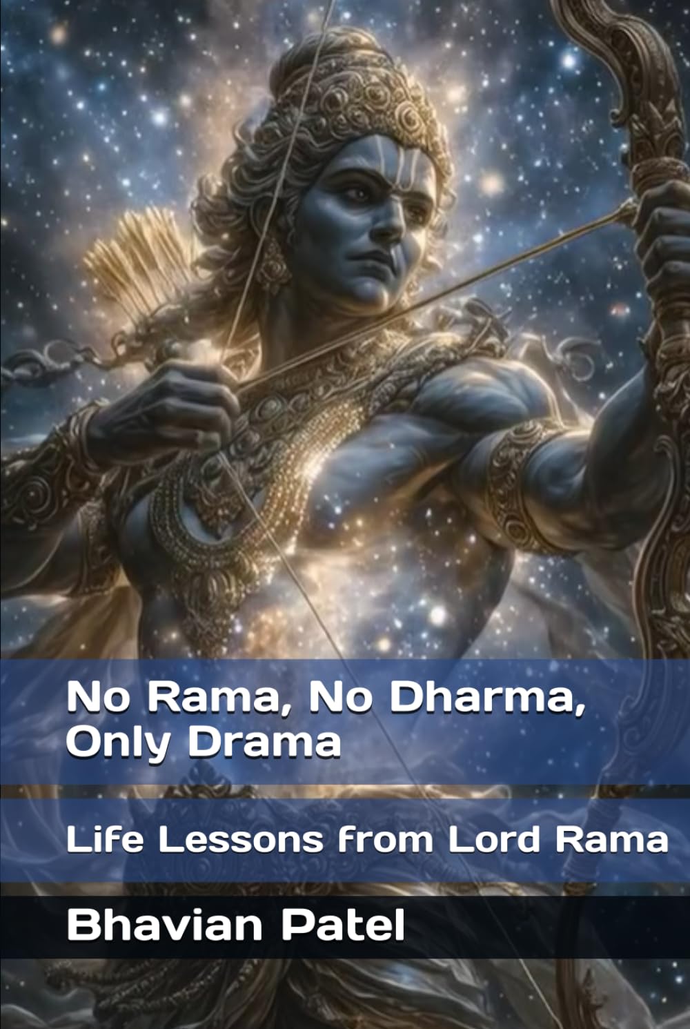 No Rama, No Dharma, Only Drama: Life Lessons from Lord Rama
