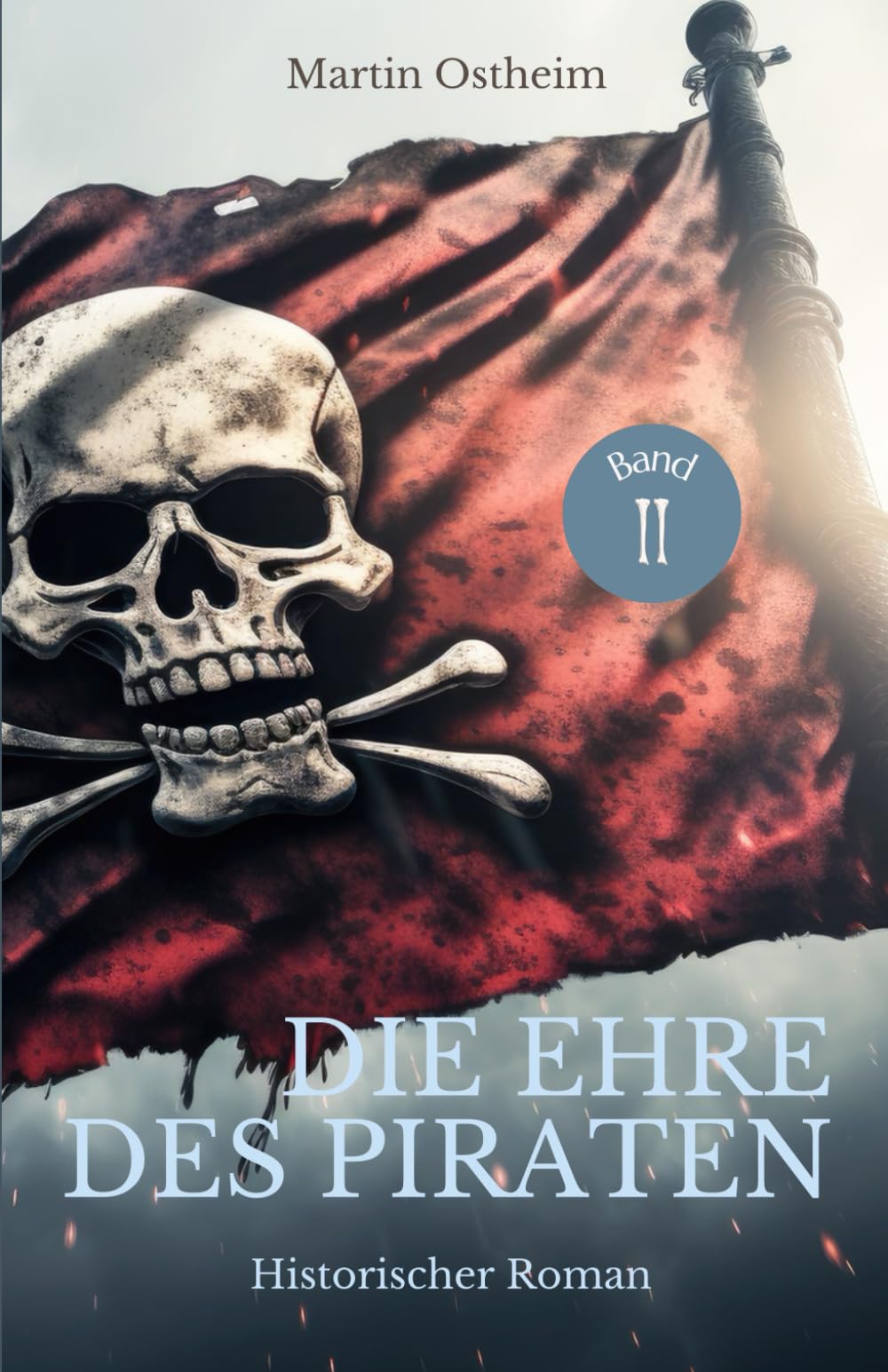 DIE EHRE DES PIRATEN (Die große Piraten-Saga)