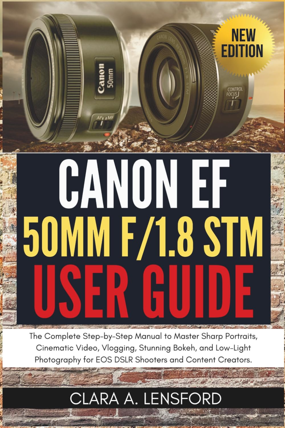 Canon EF 50mm f/1.8 STM User Guide: The Complete Step-by-Step Manual to Master Sharp Portraits, Cinematic Video, Vlogging, Stunning Bokeh, and ... for EOS DSLR Shooters and Content Creators.