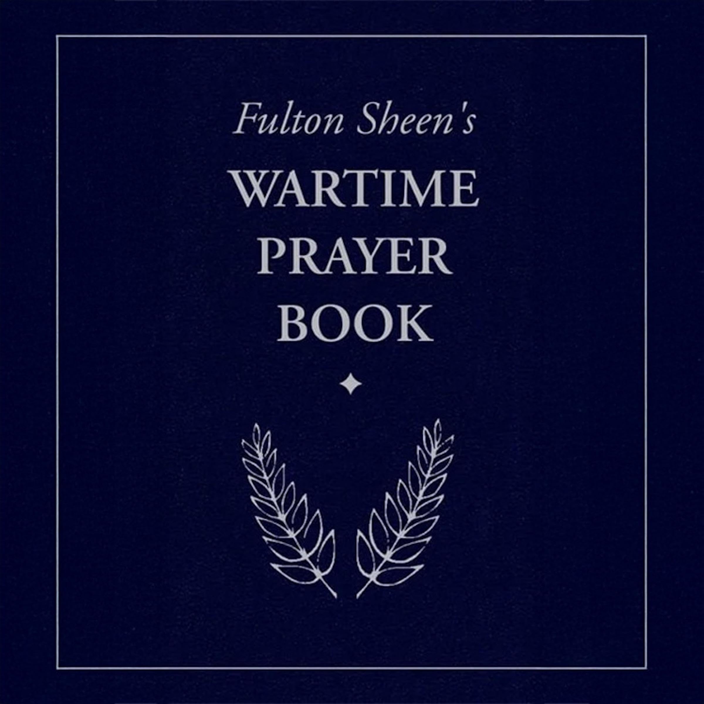 Fulton Sheen's Wartime Prayer Book