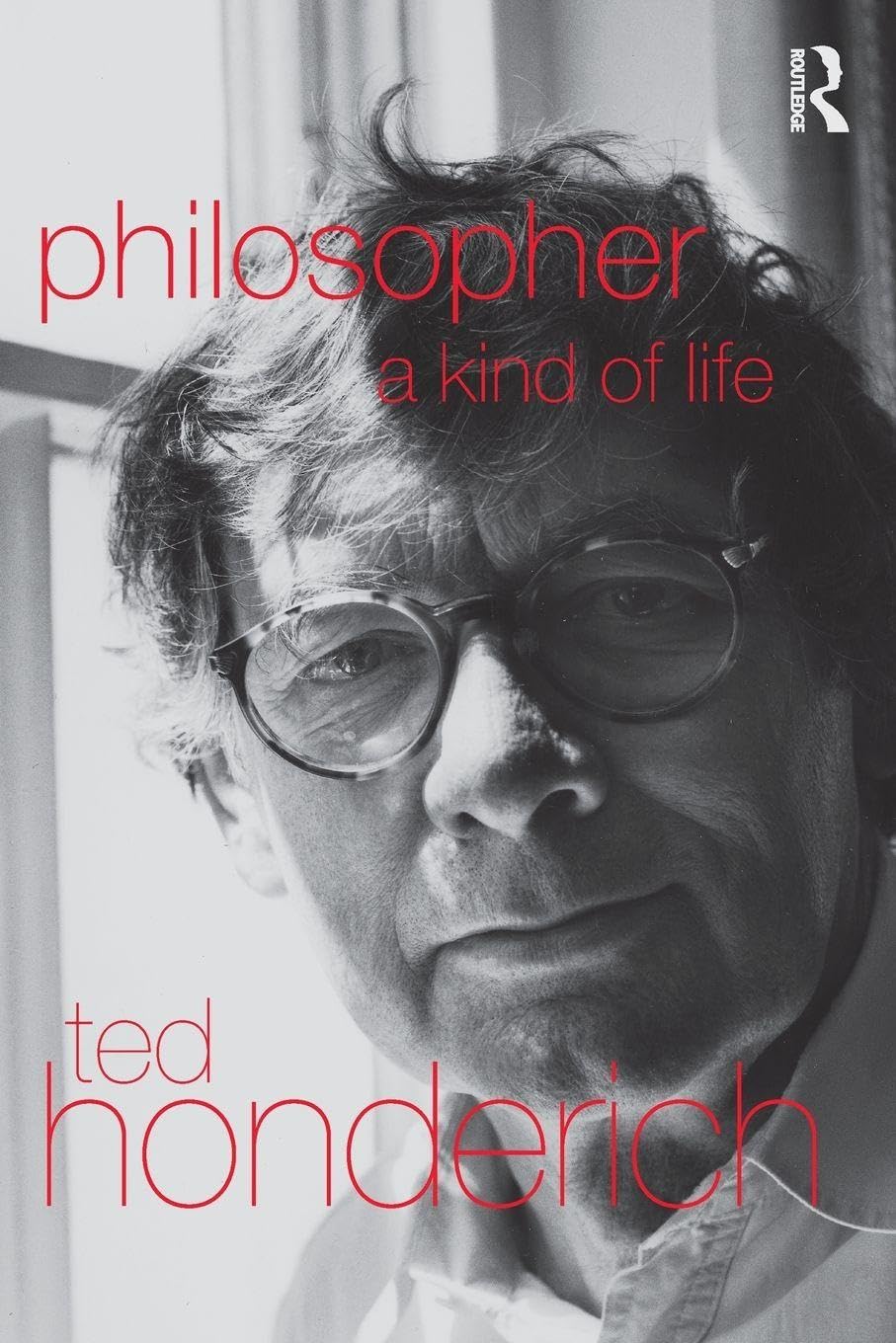 Philosopher A Kind Of Life - Honderich, Prof Ted