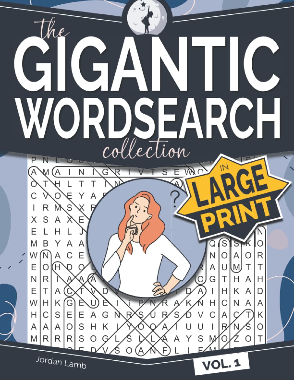 The Gigantic Wordsearch Collection in Large Print Vol. 1: Jumbo Word Finder Puzzle Book in Large Clear Text and Easy to Write Grid Size