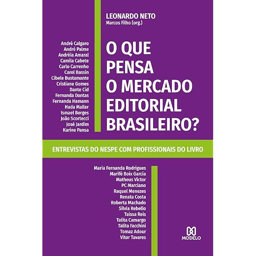 O que pensa o mercado editorial brasileiro?: Entrevistas do Nespe com profissionais do livro
