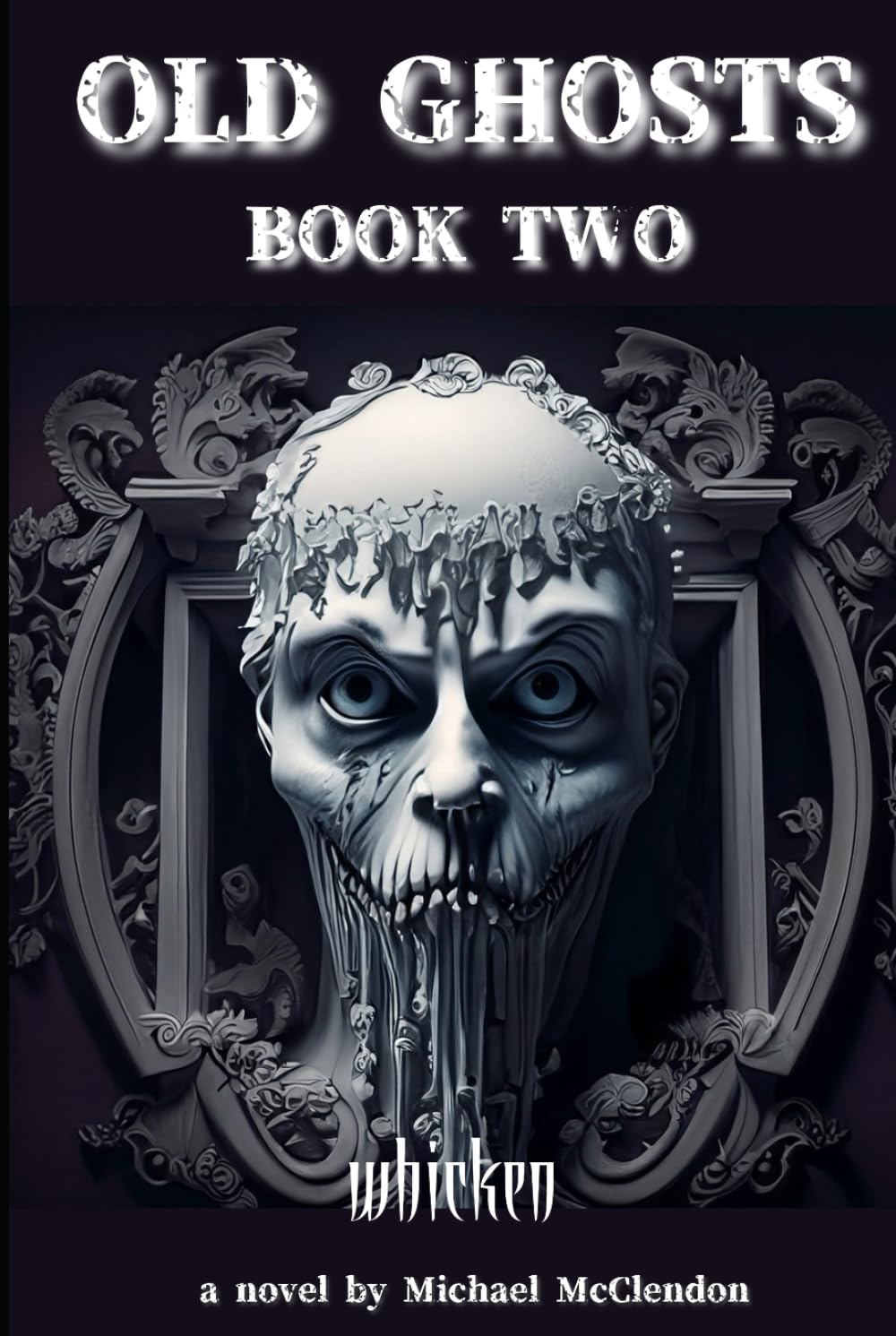 OLD GHOSTS Book Two: WHICKEN