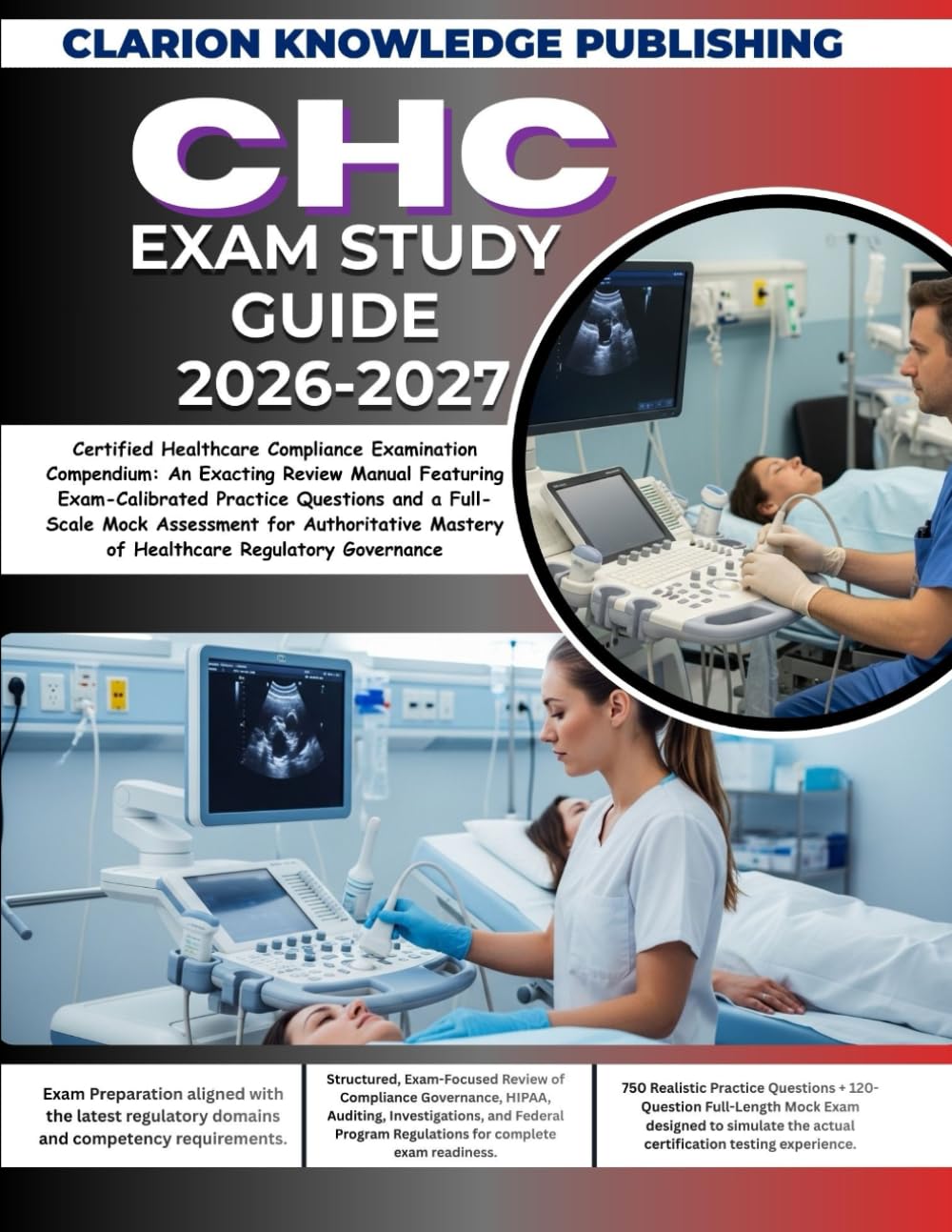 CHC EXAM STUDY GUIDE 2026-2027: Certified Healthcare Compliance Examination Compendium: An Exacting Review Manual Featuring Exam-Calibrated Practice ... Mastery of Healthcare Regulatory Governance