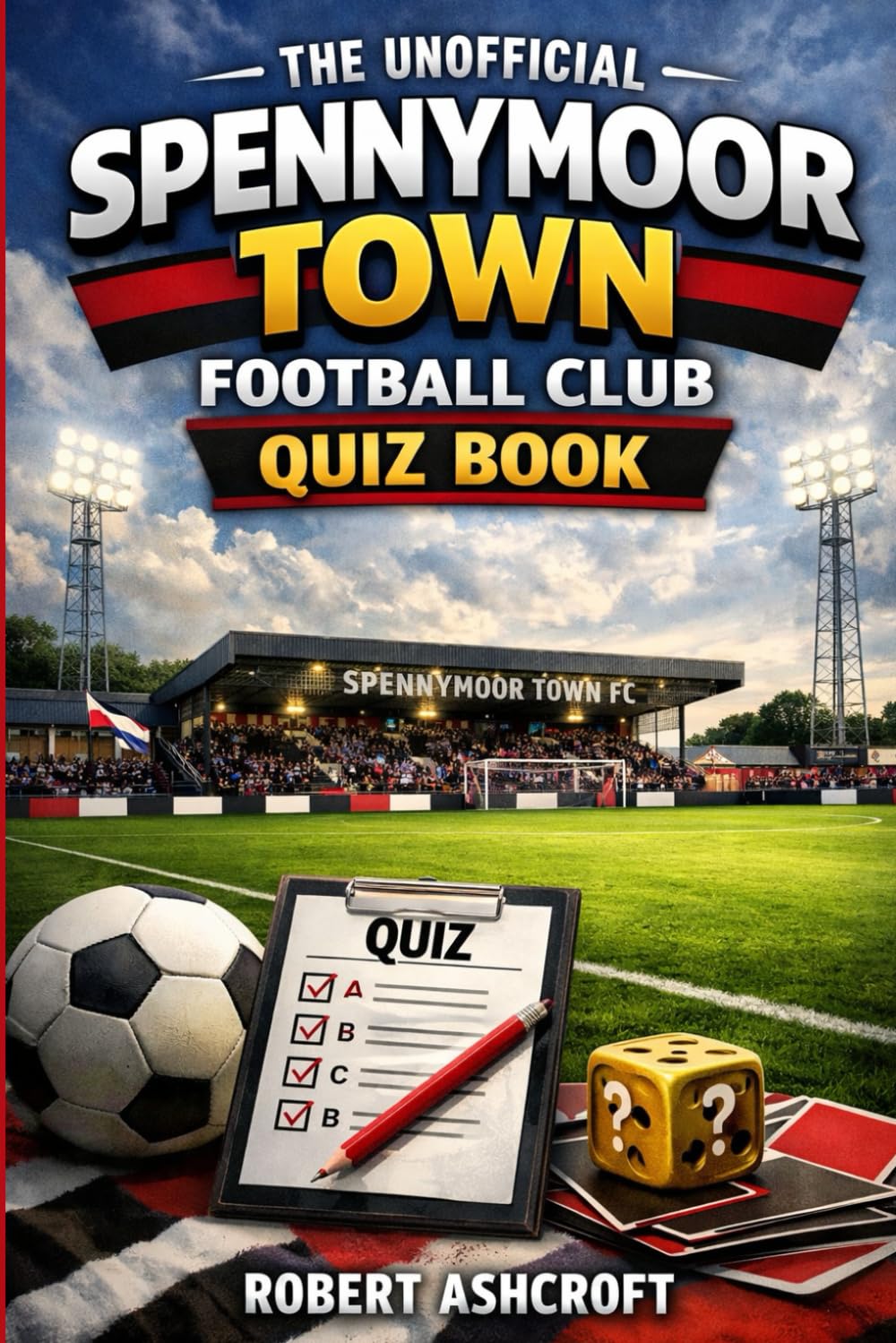 The Unofficial Spennymoor Town Football Club Quiz Book