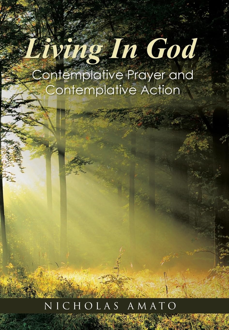 Living In God: Contemplative Prayer and Contemplative Action