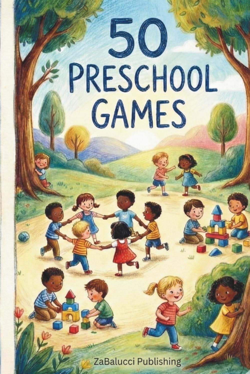 50 Preschool Games: A First Activity Book for Preschoolers (The 50 Things Kids Should Know Series)