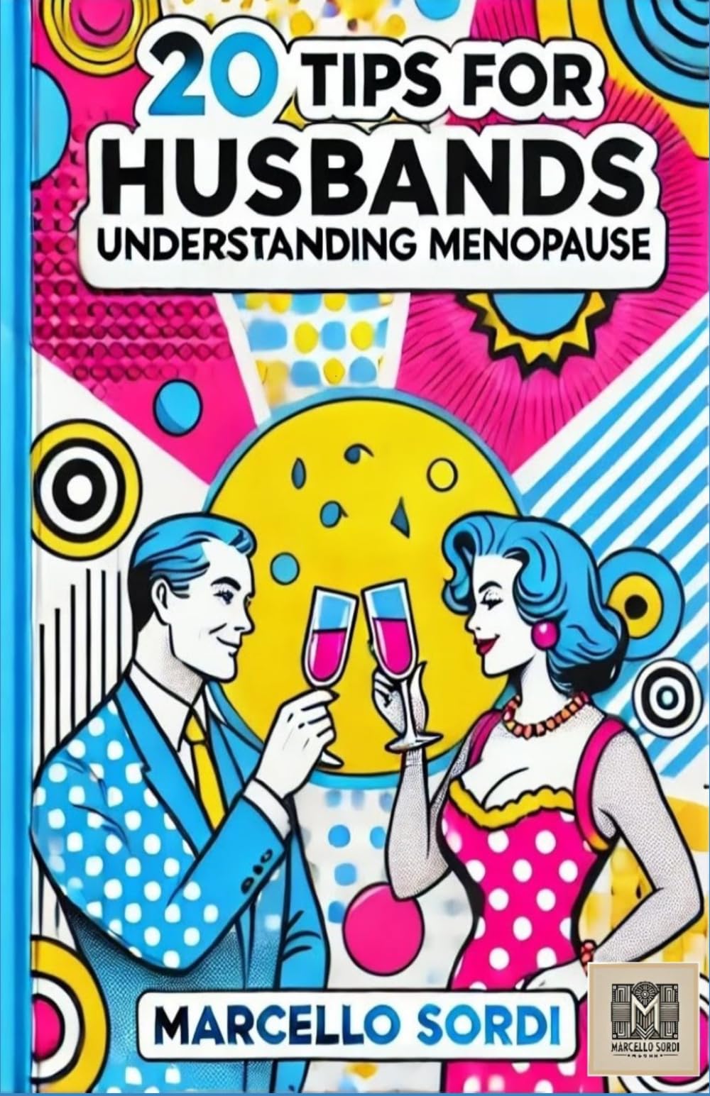 20 Tips for Husbands - Understanding Menopause: From Perimenopause to Menopause (20 Tips to enjoy the MIDLIFE)