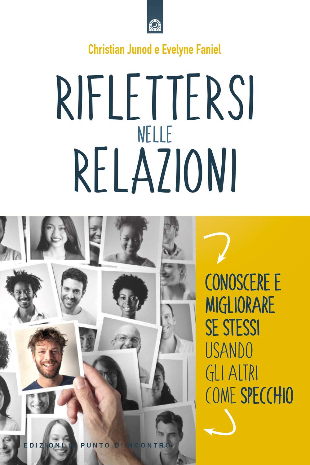 Riflettersi Nelle Relazioni. Conoscere E Migliorare Se Stessi Usando Gli Altri Come Specchio - 4