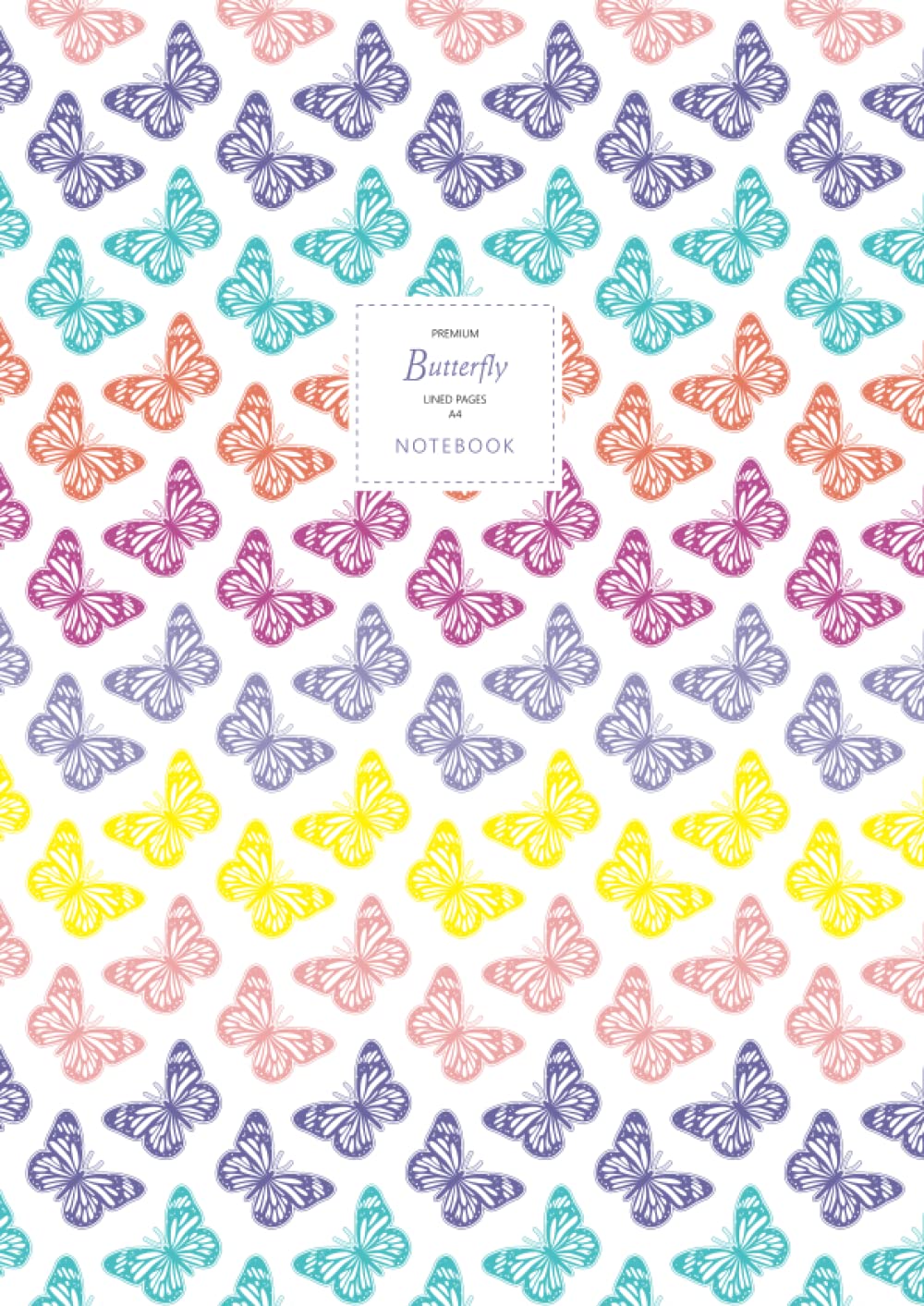 Butterfly Notebook - Lined Pages - A4 - Premium: (Rainbow Edition) Fun notebook 192 lined pages (A4 / 8.27x11.69 inches / 21x29.7cm)