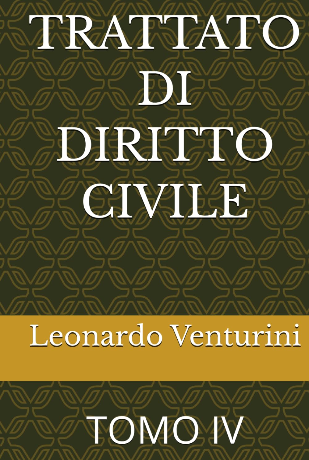 TRATTATO DI DIRITTO CIVILE: TOMO IV