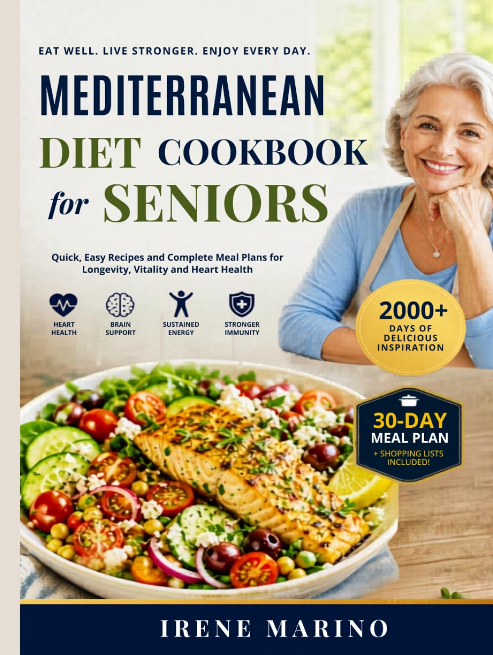 Mediterranean Diet Cookbook For Seniors: Quick, Easy Recipes and Complete Meal Plans for Longevity, Vitality and Heart Health