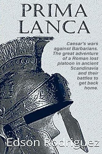 PRIMA LANCA: Roman war against barbarians under Julius Caesar
